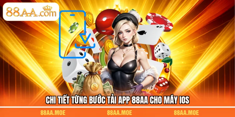 Chi tiết từng bước tải app 88AA cho máy iOS