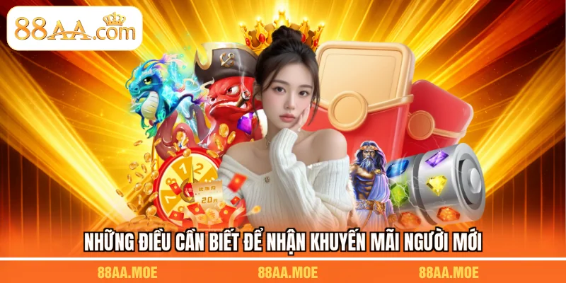 Những điều cần biết để nhận khuyến mãi người mới